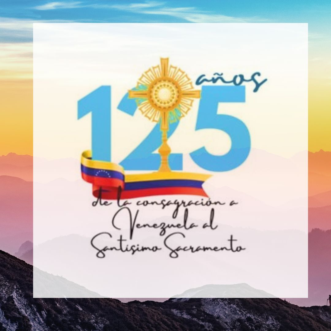 Venezuela celebrara 125 anos de consagracao ao Santissimo Sacramento